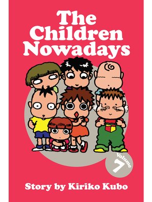 cover image of The Children Nowadays, Volume 7
